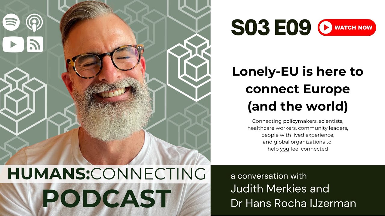 You are currently viewing Podcast: LONELY-EU is here to connect Europe, with Judith Merkies and Hans Rocha IJzerman